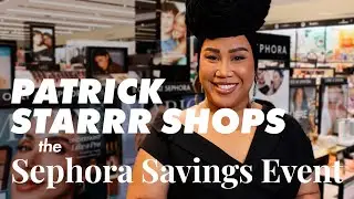 Shop a Sephora Haul with @patrickstarrr  for Savings Event | Sephora