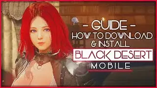 Guide: How to Download & Install Black Desert Online Mobile!