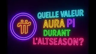 QUELLE VALEUR AURA PI NETWORK DURANT L&rsquo;ALTSEASON ?