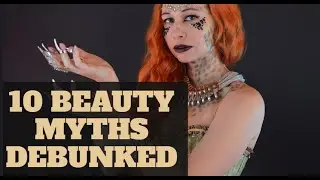 10 Beauty Myths Debunked