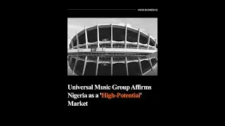 Universal Music Group Affirms Nigeria as a 'High-Potential' Market