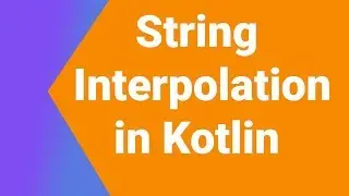 String interpolation in kotlin | Kotlin Tutorial Series for beginners| Kotlin Android