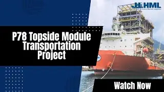 Проект транспортировки модулей верхнего строения платформы Petrobras P78 FPSO от HML