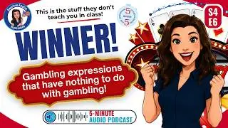 S4 E6 Winner! (Expressions Involving Gambling, Part 1) #americanenglish #englishexpressions