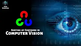 Sorting of Contours in OpenCV | Computer Vision |  Python | OpenCV | Code Warriors