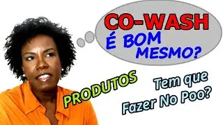 CO-WASH: DÁ CERTO EM CABELO CRESPO?| DICA DE PRODUTOS | COMO LAVAR O CABELO COM CONDICIONADOR?