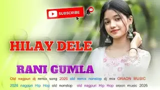 HILAY DELE RANI 💃🔥 | New Nagpuri DJ Remix Song 2026 | Oraon Music | Dance Mix