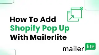 How to Add Shopify Popup With MailerLite (Step By Step)