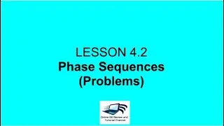 Lesson 4.2. Phase Sequences (Problems)
