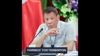 Duterte defends pardon: 'You have not treated Pemberton fairly'
