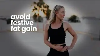 12 Ways to Avoid Festive Fat Gain
