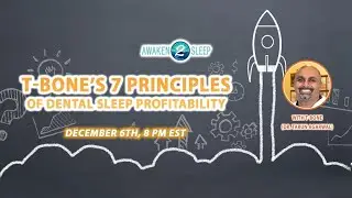 Maximize Your Practice: T-Bone's 7 Key Principles of Dental Sleep Profitability!