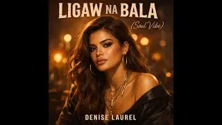 Ligaw na Bala by Denise Laurel (Soul Vibe)