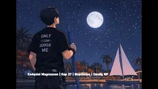 Zadquiel Magnusson | Cap 27 - Rispideces | FAMILY RP 2.0