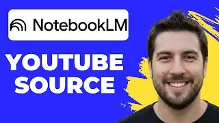 How To Add YouTube Videos As A Source In NotebookLM (Full Guide)