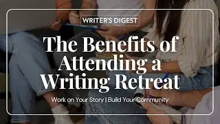 Why You Should Consider a Writing Retreat
