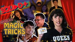 ANDREA’S MAGIC TRICKS | The Squad+