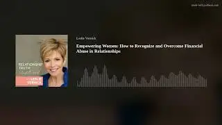 Empowering Women: How to Recognize and Overcome Financial Abuse in Relationships