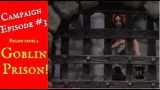 Campaign Episode #3: Escape from the Goblin Prison! (DungeonCraft #52)