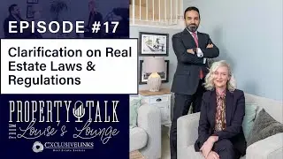 Clarification on Real Estate Laws & Regulations | Episode 17 | Property Talk from Louise's Lounge
