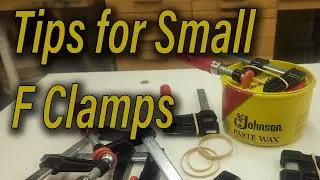 2 tips to use for F Style Clamps, Use these tips to eliminate frustration when using smaller clamps