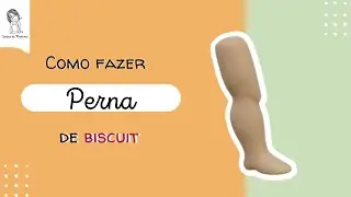 COMO FAZER PERNA DE BISCUIT  Aprenda a fazer essa parte do corpo