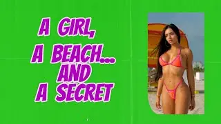 A  GIRL,  A  BEACH...  AND  A  SECRET