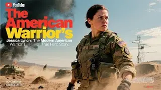 &ldquo;Jessica Lynch: The Modern American Warrior | True Hero Story | The American Warrior's&rdquo;