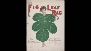 Scott Joplin - Fig Leaf Rag (1908)