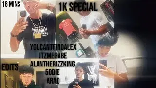 Youcantfindalex, Arad, 5ddie, Alantherizzking, itzmegabe Edit Compilation (1k special ♥ )