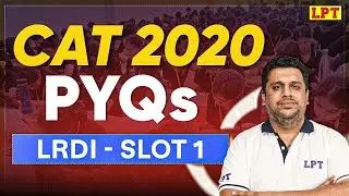 CAT 2020 PYQs: LRDI (Slot 1) | CAT LRDI PYQs 2020 | CAT Previous Year Question (LRDI Section)