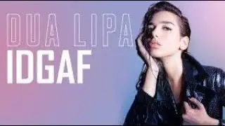 Dua Lipa IDGAF Chords & Lyrics & Tabs   Piano, Guitar, ukulele