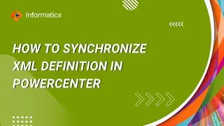 How to Synchronize XML Definition in PowerCenter