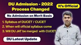 DU admission process 2022 latest update | du new admission process | DU admission process 2022