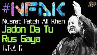 Jadon Da Tu Rus Gayo - #NFAK - Nusrat Fateh Ali Khan | Tatva K - Official Full Song