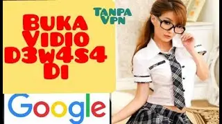 cara nonton vidio d3w4sa di google terbaru