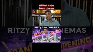 Nikilesh Suriya Chairman of Rohini cinemas #rohini #cinemas #ritzy #theatrereview #theatre #fypシ