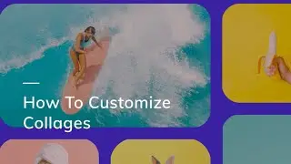 How to Customize Collages