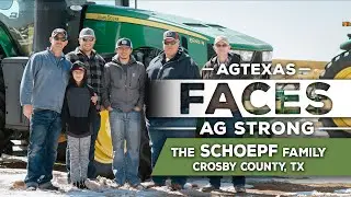 Faces of AgTexas - The Schoepf Family - Ag Strong