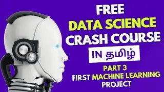 Data Science Free Course in Tamil - Building first Machine Learning Model - Part 3