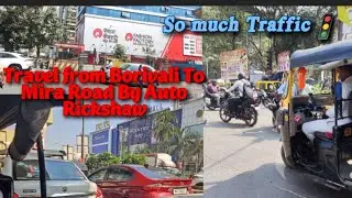 Travel from Borivali to Mira Road By Auto Rickshaw 🛺 During Office Hours/ So Much Traffic 🚦 On Road
