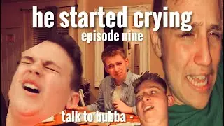 HE STARTED CRYING
