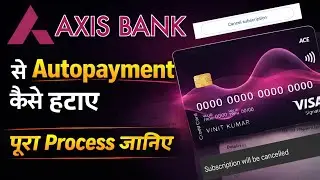 How to cancel ❌ Autopay in axis Bank credit card I Axis Bank credit card auto-pay cancel