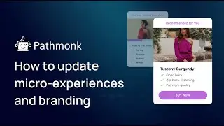 How to update Pathmonk microexperiences and branding 🎨 | Step-by-step tutorial