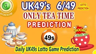 UK49 Tea time I uk49s teatime predictions for today I Uk49 Lotto Today numbers I uk49 prediction
