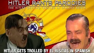 Hitler gets trolled by El Risitas in Spanish