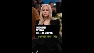I momenti fashion delle BLACKPINK | MTV Celeb