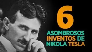 6 Asombrosos inventos de Nikola Tesla 🤖