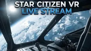 STAR CITIZEN VR my first steps p3