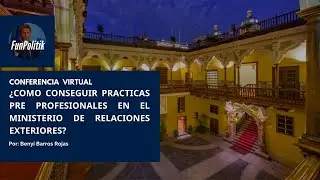 &iquest;C&oacute;mo conseguir practicas pre profesionales en el MRE? | Por Benyi Barros